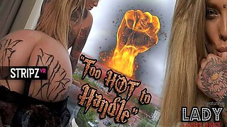 Too Hot To Handle - Tattooed Star Stripper Experience