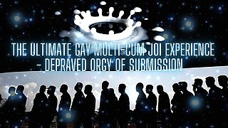 The Ultimate Gay Multi-cum JOI Experience - Depraved Orgy of Submission (cumshot 4)