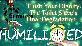 Shamestream: Flush Your Dignity - the Toilet Slave’s Final Degradation