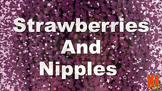 Strawberries And Nipples