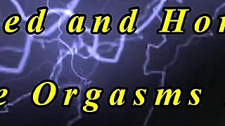 Naked and Horny, Intense Orgasms Follow